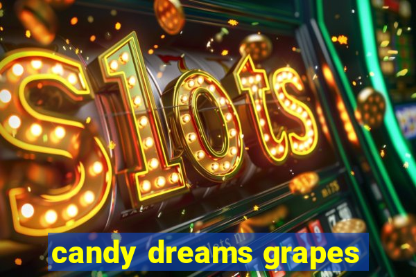 candy dreams grapes